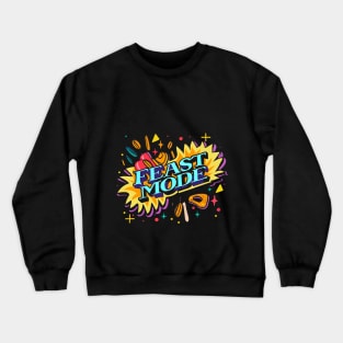 Feast Mode Thanksgiving Crewneck Sweatshirt